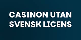 Utforska Spela Casino Utan Svensk Licens