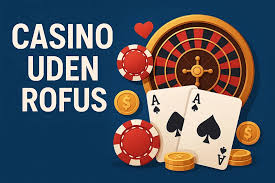 Casino Uden Casinoer Uden ROFUS En Guide til Sikkert Spil